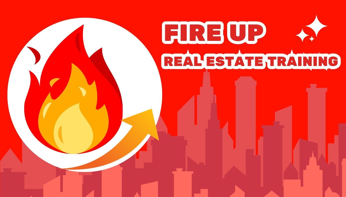 Fire Up Real Estate Agent Training Course Overview