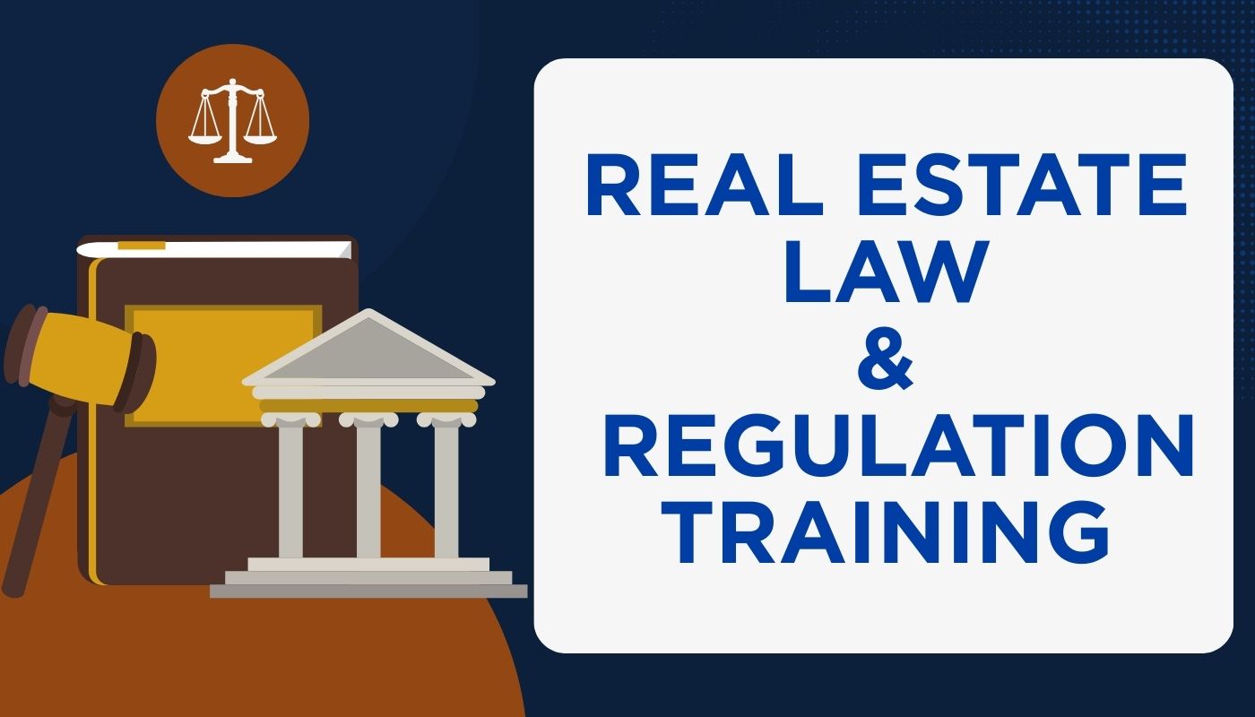 Real Estate Law & Regulation Training Course Overview